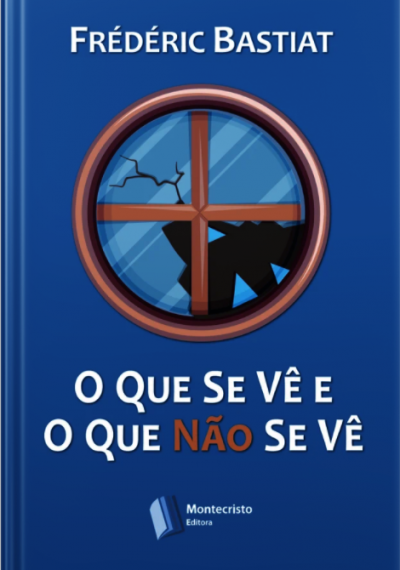 O Que se vê e O Que não se vê